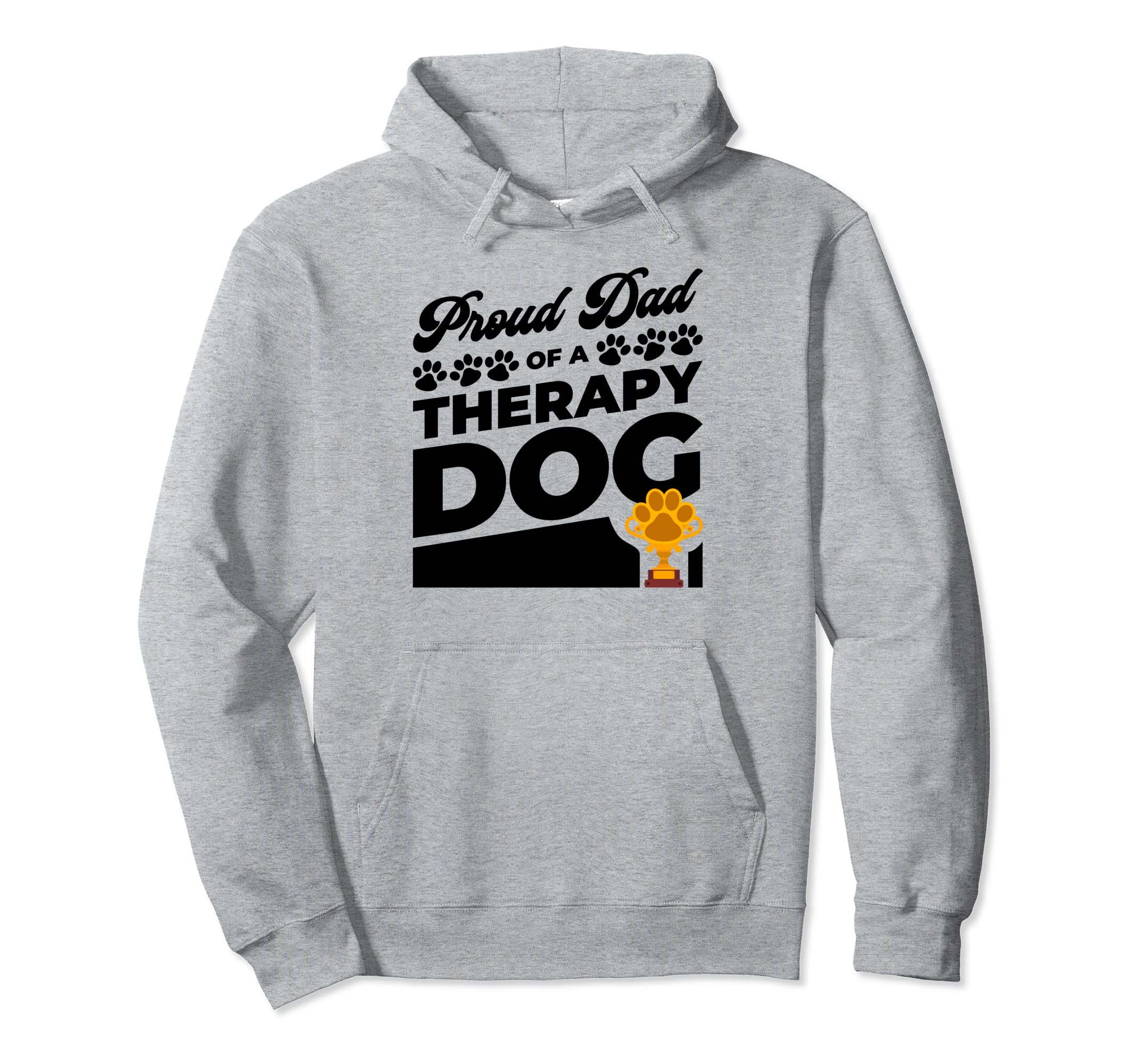 Proud Dad Therapy Dog Paw Trophy Mens Hoodie - Custom Art Print for Adults - T-Shirt, Sweatshirt, Hoodie