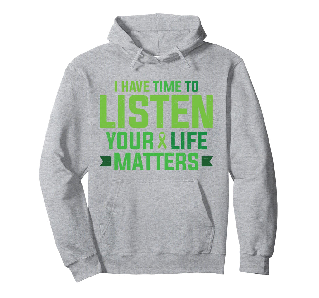 I Have Time To Listen Your Life Matters Hoodie - Trendy Graphic Men Women - T-Shirt, Sweatshirt, Hoodie