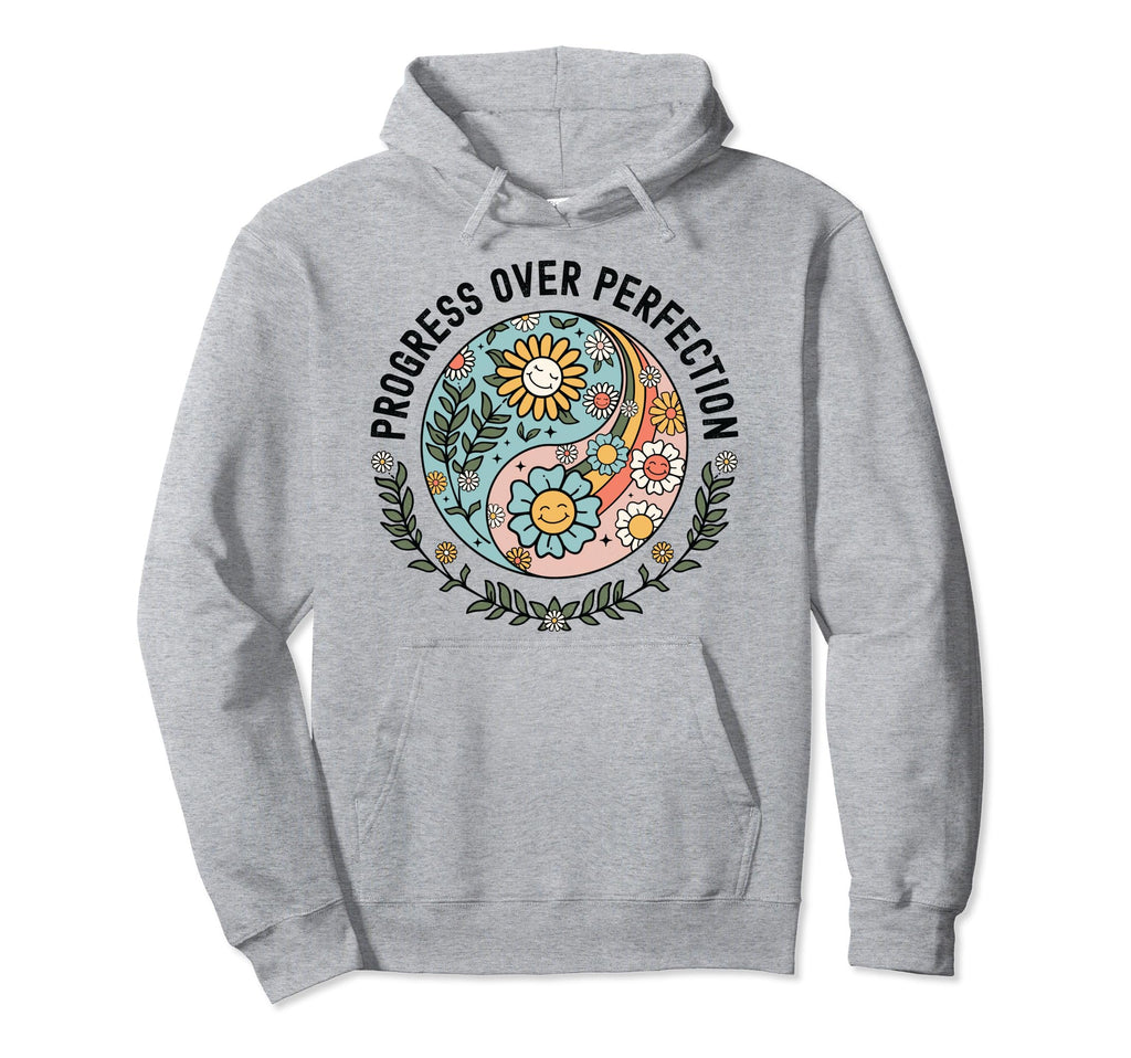 Progress Over Perfection School Hoodie - Casual Everyday Wear Unisex - T-Shirt, Sweatshirt, Hoodie