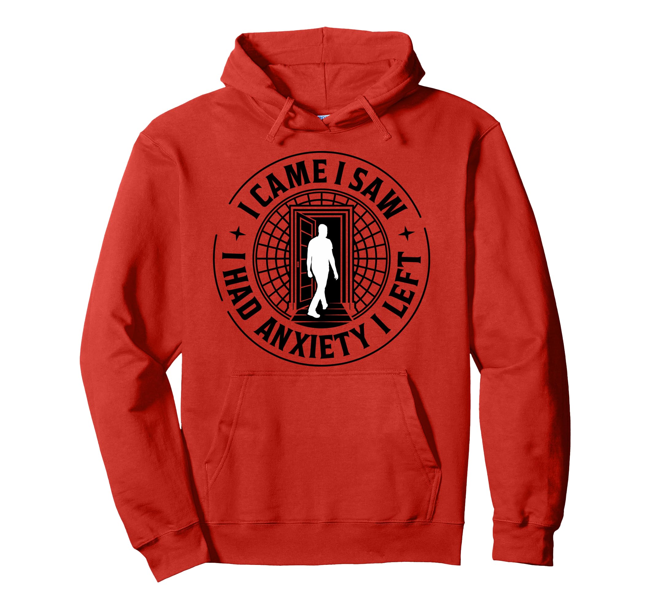I Came I Saw I Had Anxiety I Left Hoodie - Trendy Graphic for Adults - T-Shirt, Sweatshirt, Hoodie