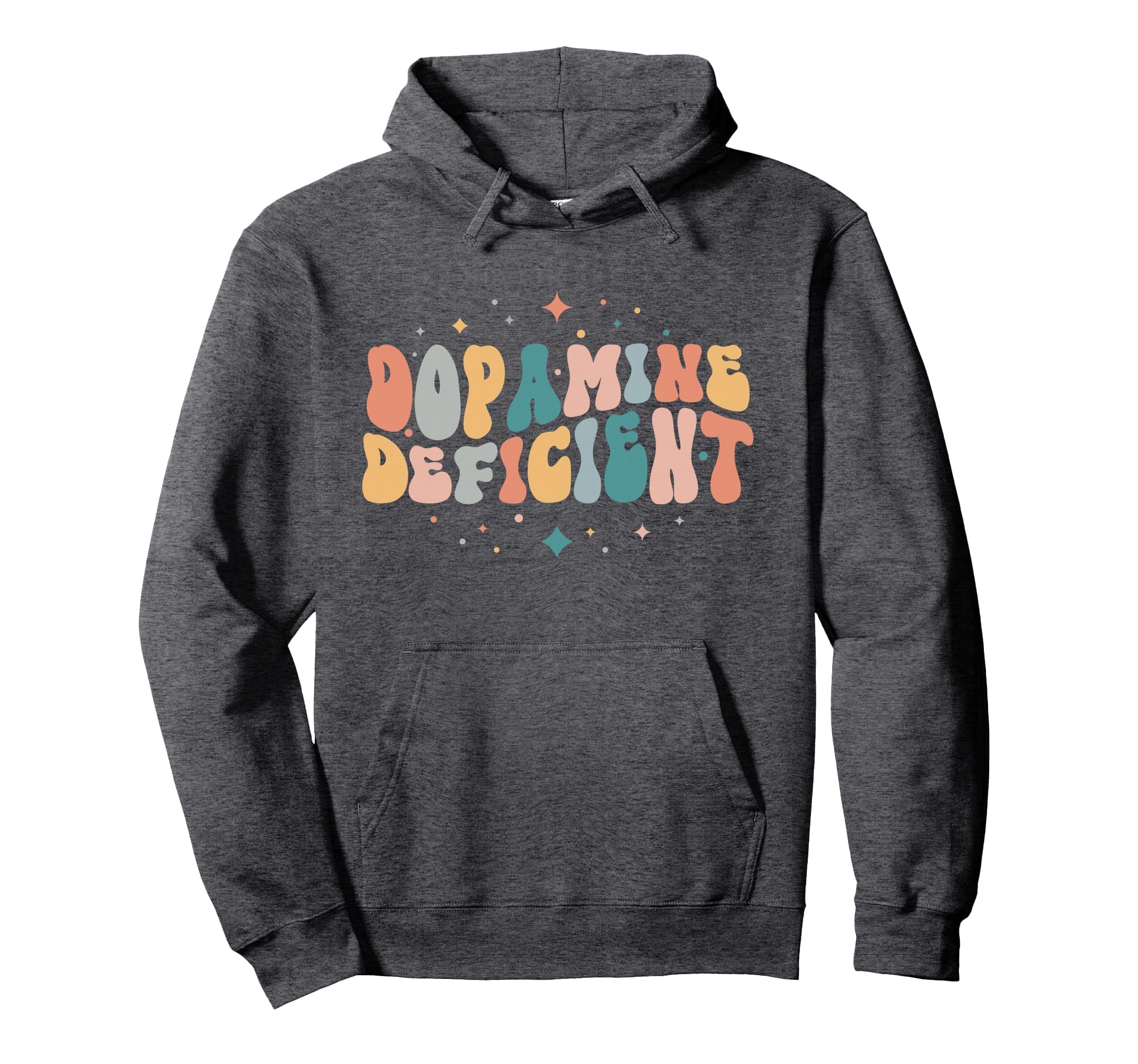 Dopamine Deficient Funny Hoodie - Novelty Apparel for Adults - T-Shirt, Sweatshirt, Hoodie