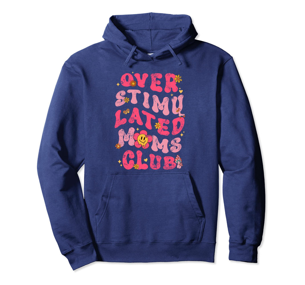 Groovy Overstimulated Moms Club Hoodie - Aesthetic Graphic Men Women - T-Shirt, Sweatshirt, Hoodie