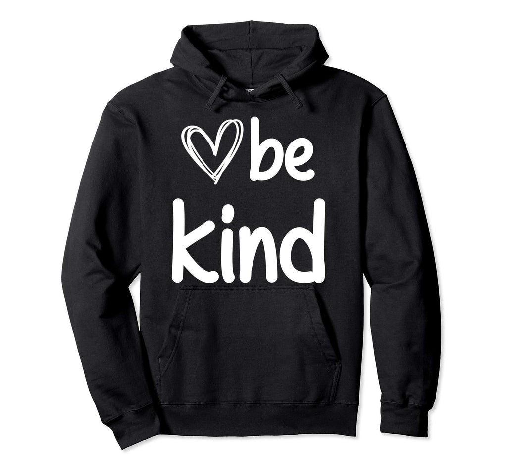 Be Kind Inspirational Womens Kindness Hoodie - Unique Graphic Men Women - T-Shirt, Sweatshirt, Hoodie