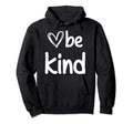Be Kind Inspirational Womens Kindness Hoodie - Unique Graphic Men Women - T-Shirt, Sweatshirt, Hoodie