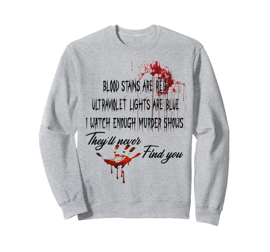 Blood Stains Are Red Ultraviolet Sweatshirt - Trendy Graphic for Adults - T-Shirt, Sweatshirt, Hoodie
