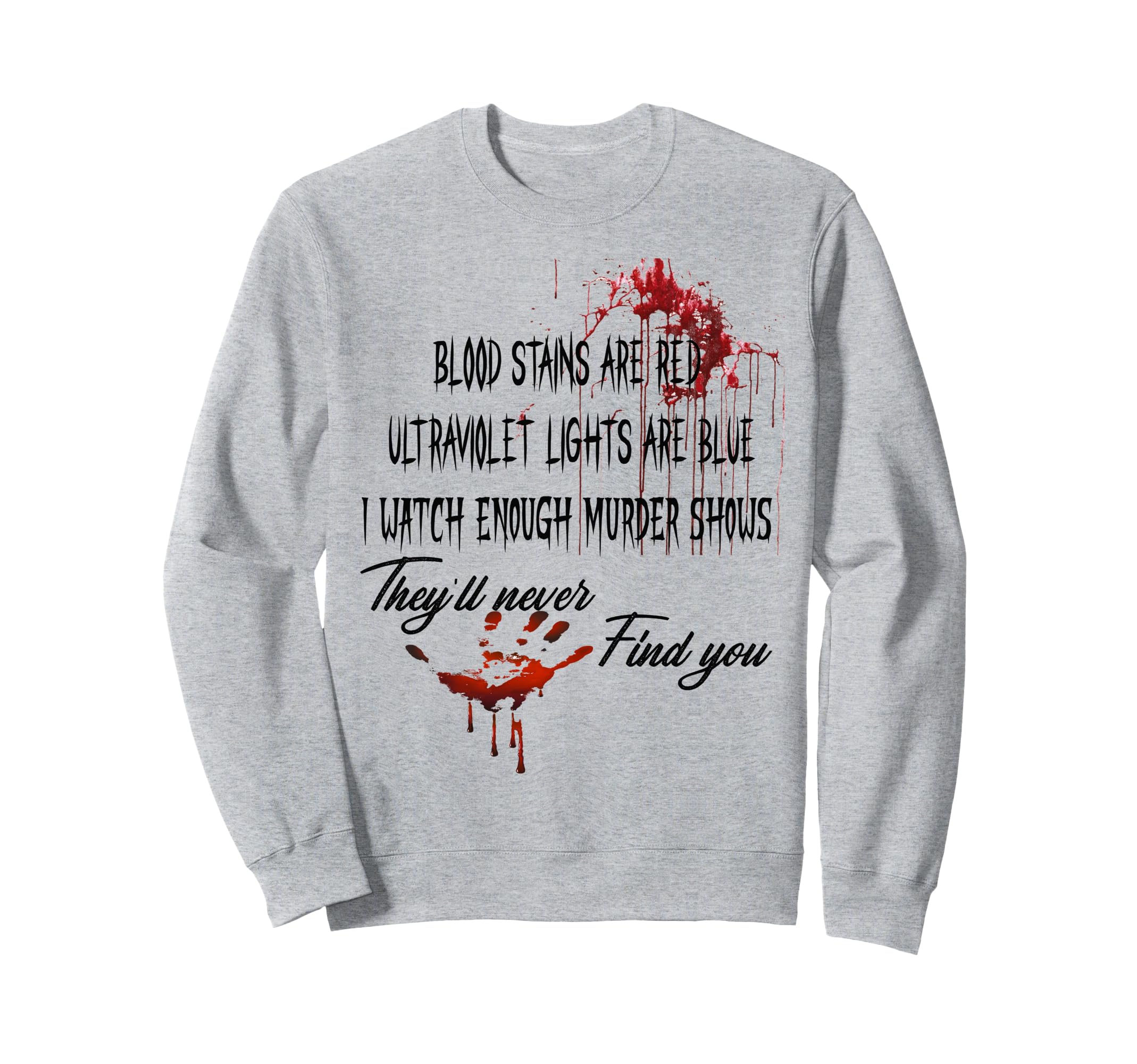 Blood Stains Are Red Ultraviolet Sweatshirt - Trendy Graphic for Adults - T-Shirt, Sweatshirt, Hoodie