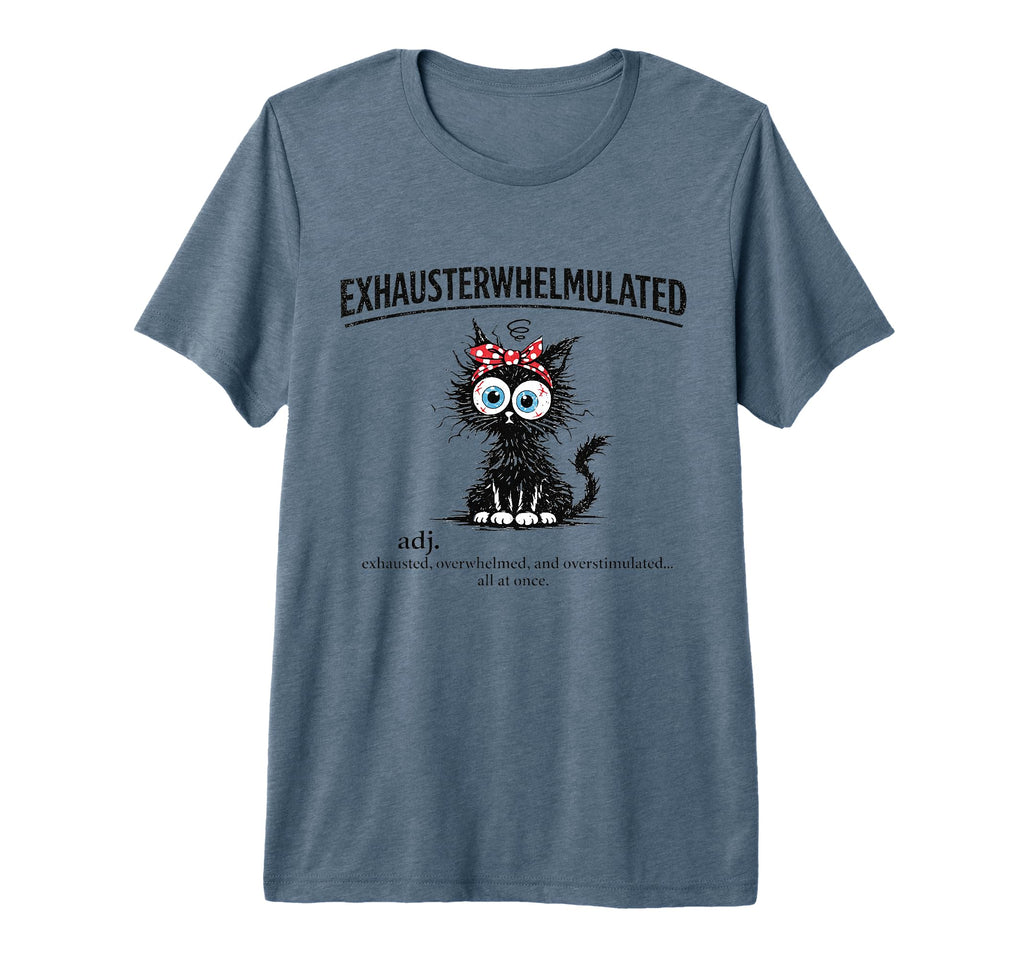 Exhausterwhelmulated Exhausted T-Shirt - Graphic Print Men Women - T-Shirt, Sweatshirt, Hoodie