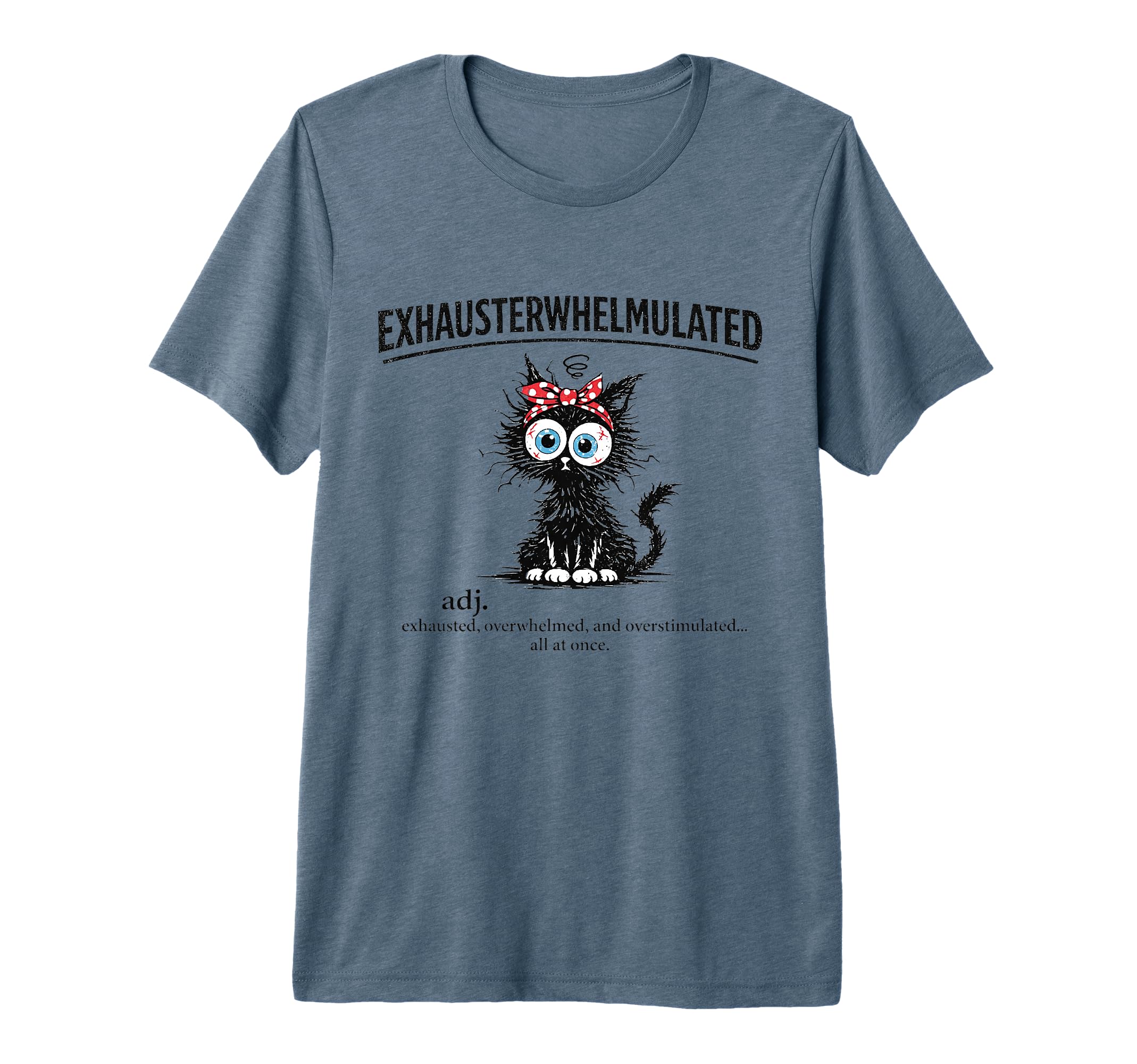 Exhausterwhelmulated Exhausted T-Shirt - Graphic Print Men Women - T-Shirt, Sweatshirt, Hoodie