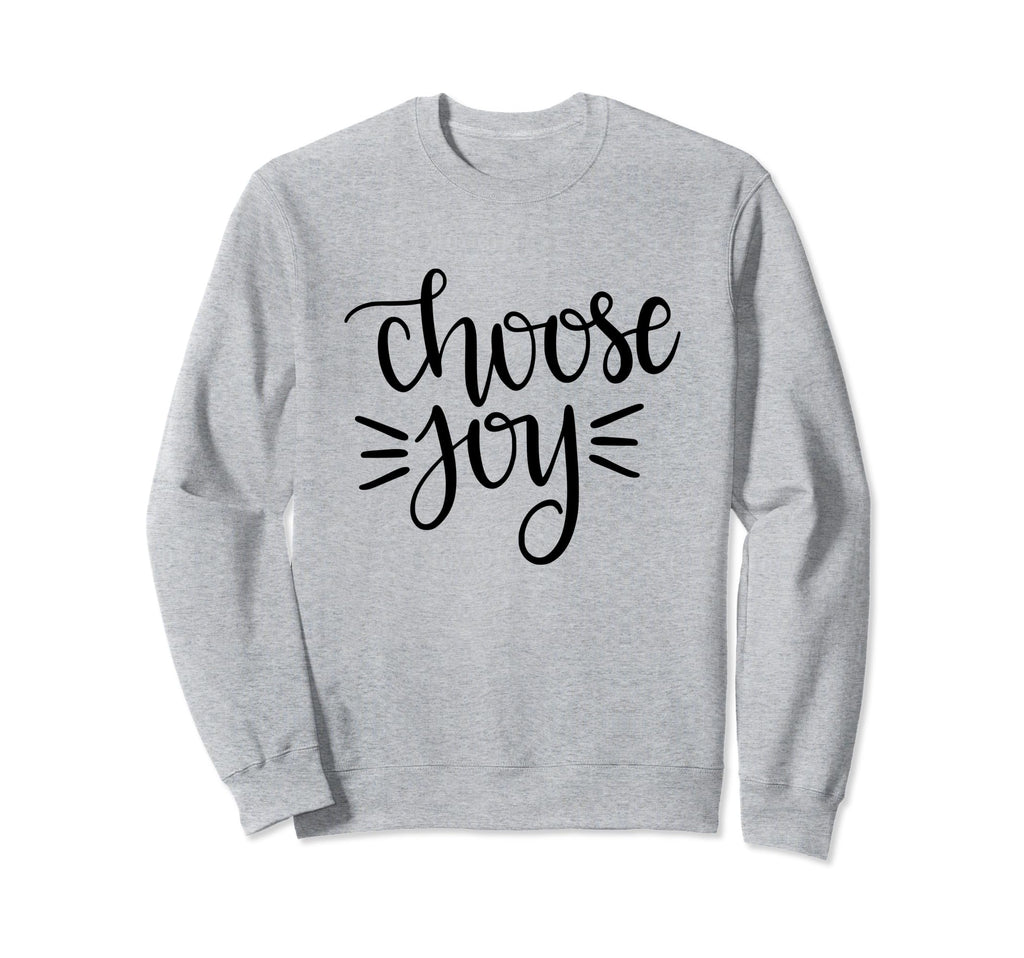 Choose Joy Happy Motivation Sweatshirt - Trendy Graphic for Adults - T-Shirt, Sweatshirt, Hoodie
