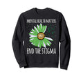 Mental Health Month End Stigma Mental Sweatshirt - Custom Art Print Unisex - T-Shirt, Sweatshirt, Hoodie