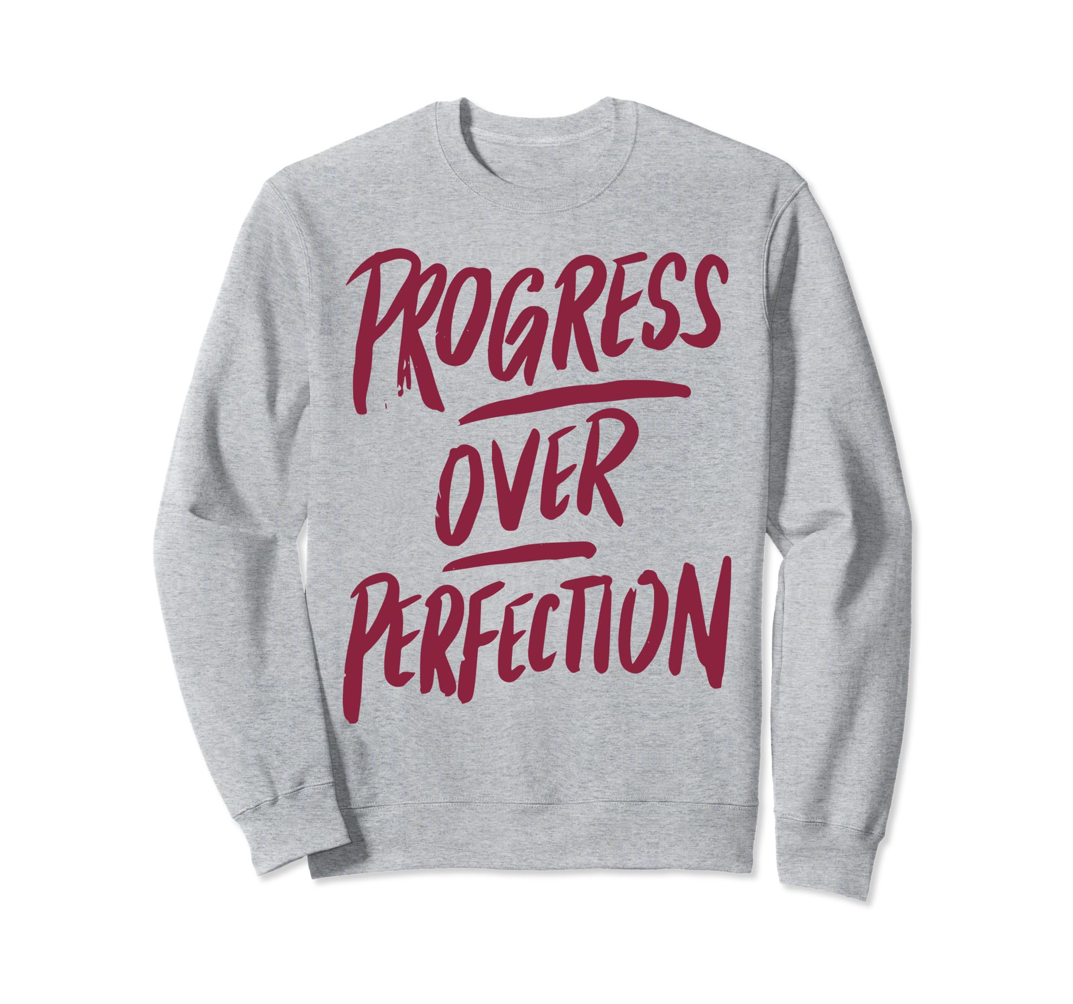 Progress Over Perfection Sweatshirt - Trendy Graphic Men Women - T-Shirt, Sweatshirt, Hoodie