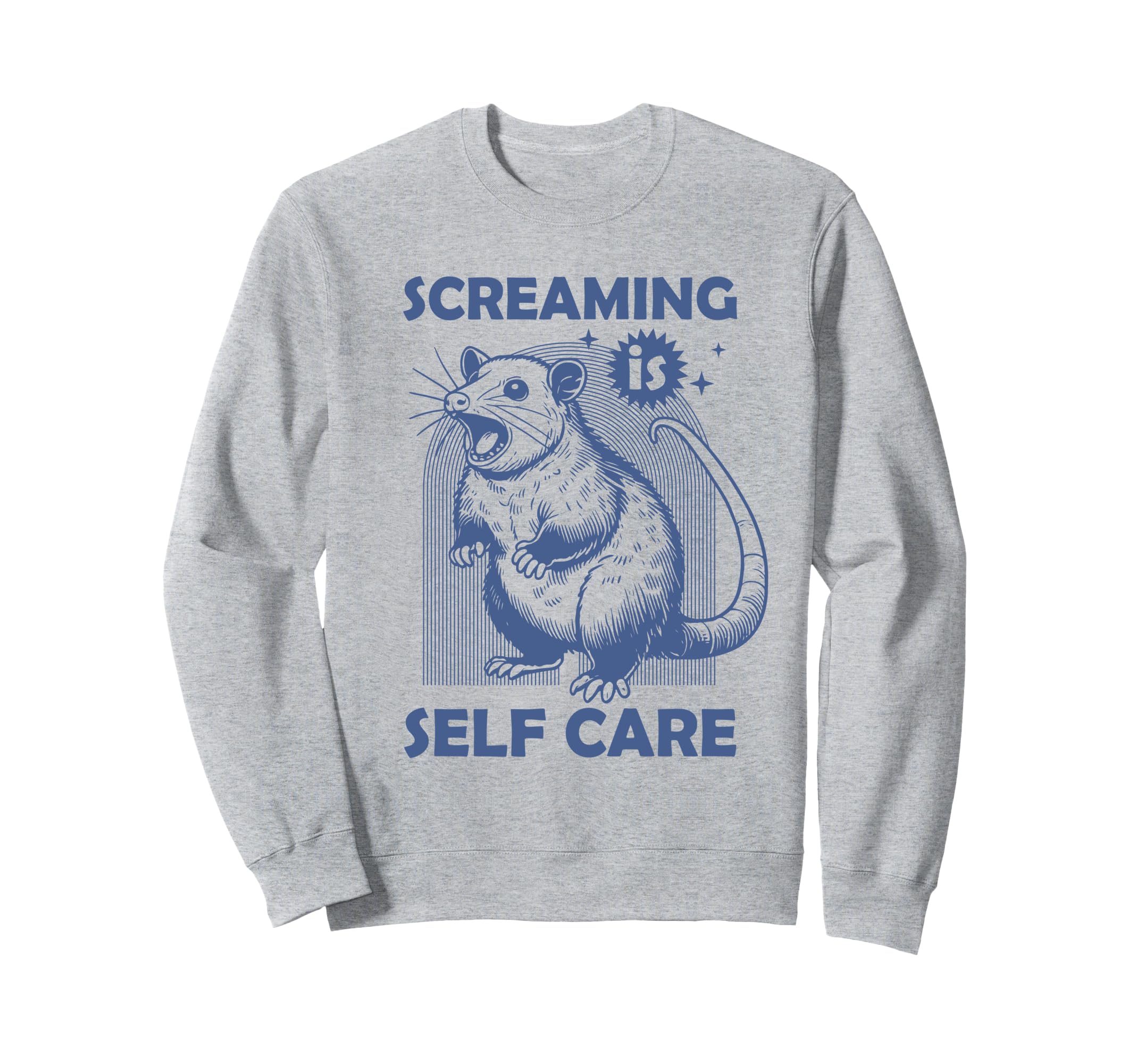 Screaming Is Self Care Funny Sweatshirt - Streetwear Style for Adults - T-Shirt, Sweatshirt, Hoodie