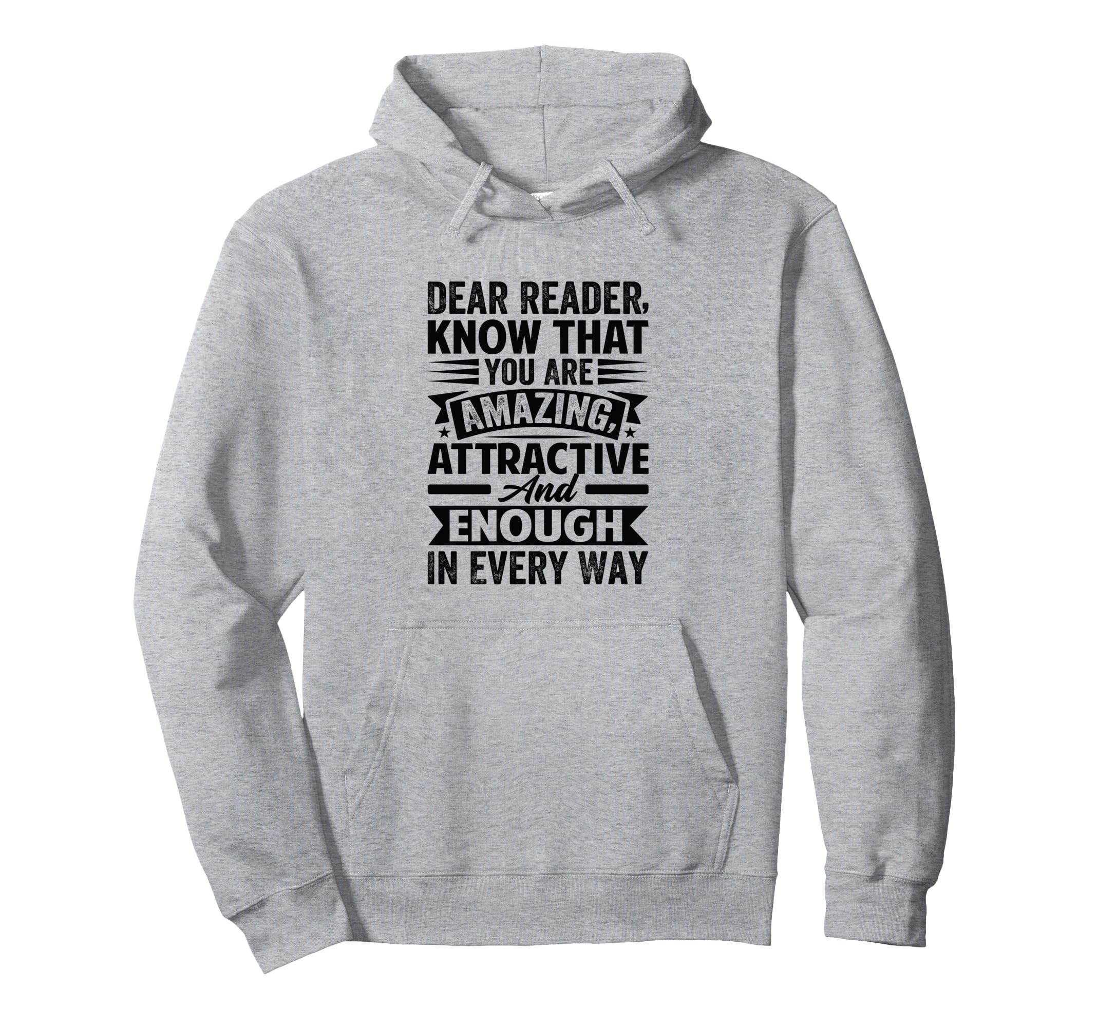 Dear Reader Know That You Are Amazing Hoodie - Aesthetic Graphic Men Women - T-Shirt, Sweatshirt, Hoodie
