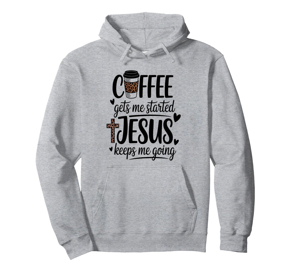 Coffee Gets Me Started Jesus Keeps Me T-Shirt - Aesthetic Graphic Unisex - T-Shirt, Sweatshirt, Hoodie