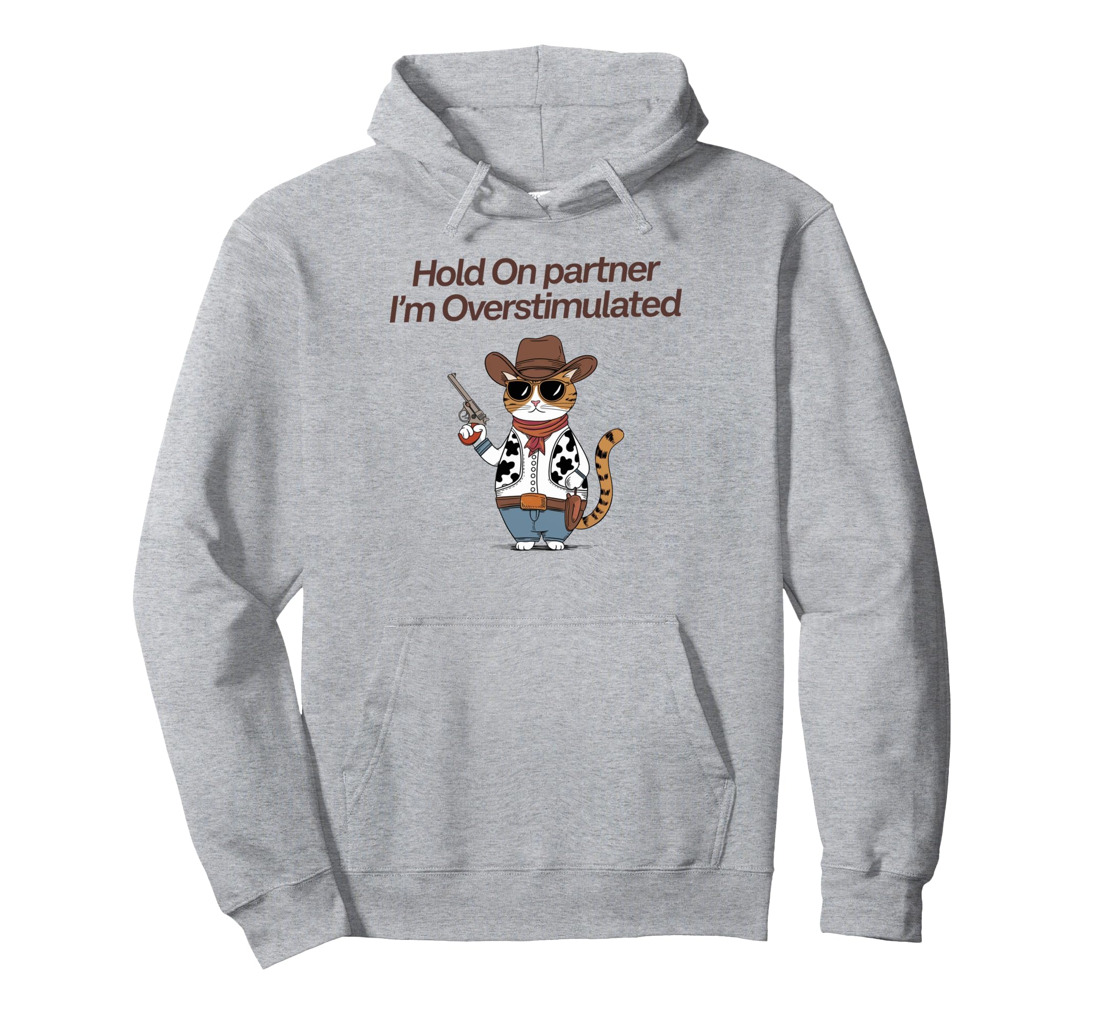 Hold Partner Im Overstimulated Cowboy Hoodie - Novelty Apparel Men Women - T-Shirt, Sweatshirt, Hoodie