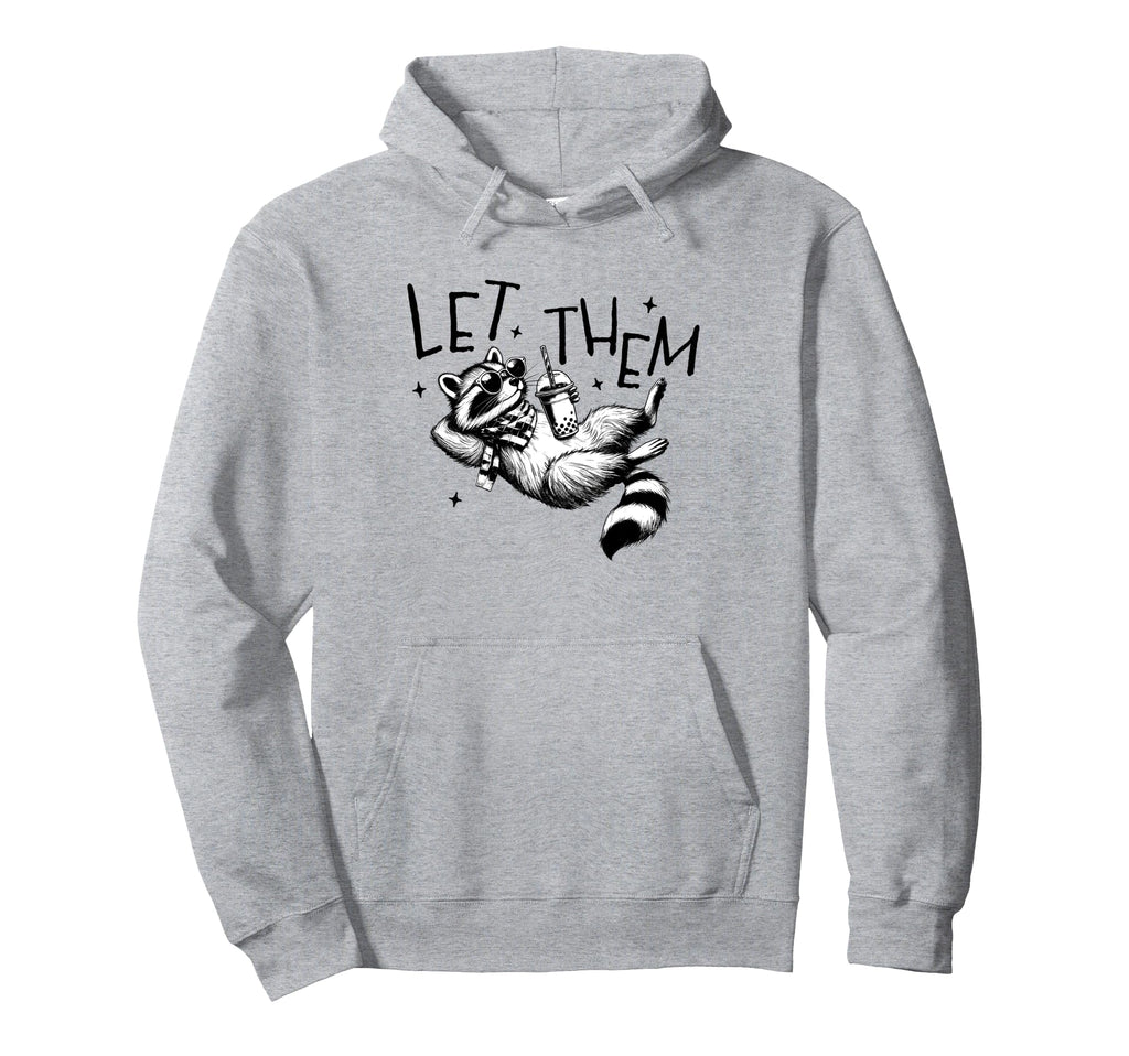 Let Them Self Care Mental Health Raccoon Hoodie - Unique Graphic for Adults - T-Shirt, Sweatshirt, Hoodie