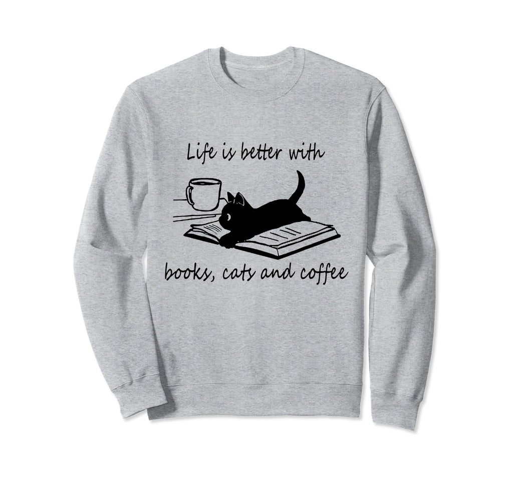 Life Is Better Books Cats And Sweatshirt - Trendy Graphic for Adults - T-Shirt, Sweatshirt, Hoodie