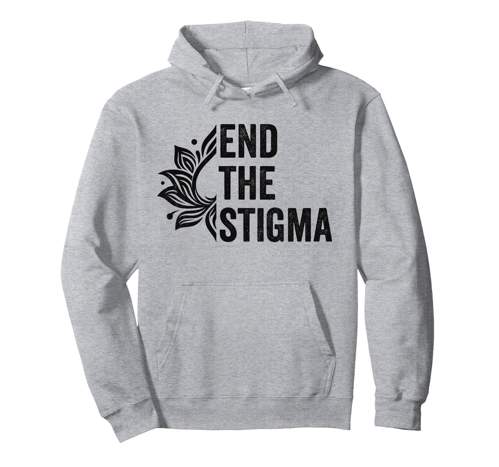 End Stigma Mental Health Awareness Hoodie - Streetwear Style for Adults - T-Shirt, Sweatshirt, Hoodie