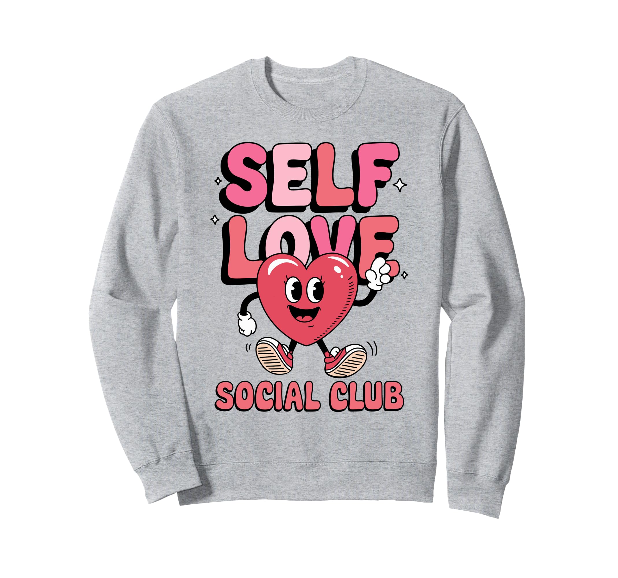 Self Love Social Club Funny Sweatshirt - Custom Art Print Men Women - T-Shirt, Sweatshirt, Hoodie