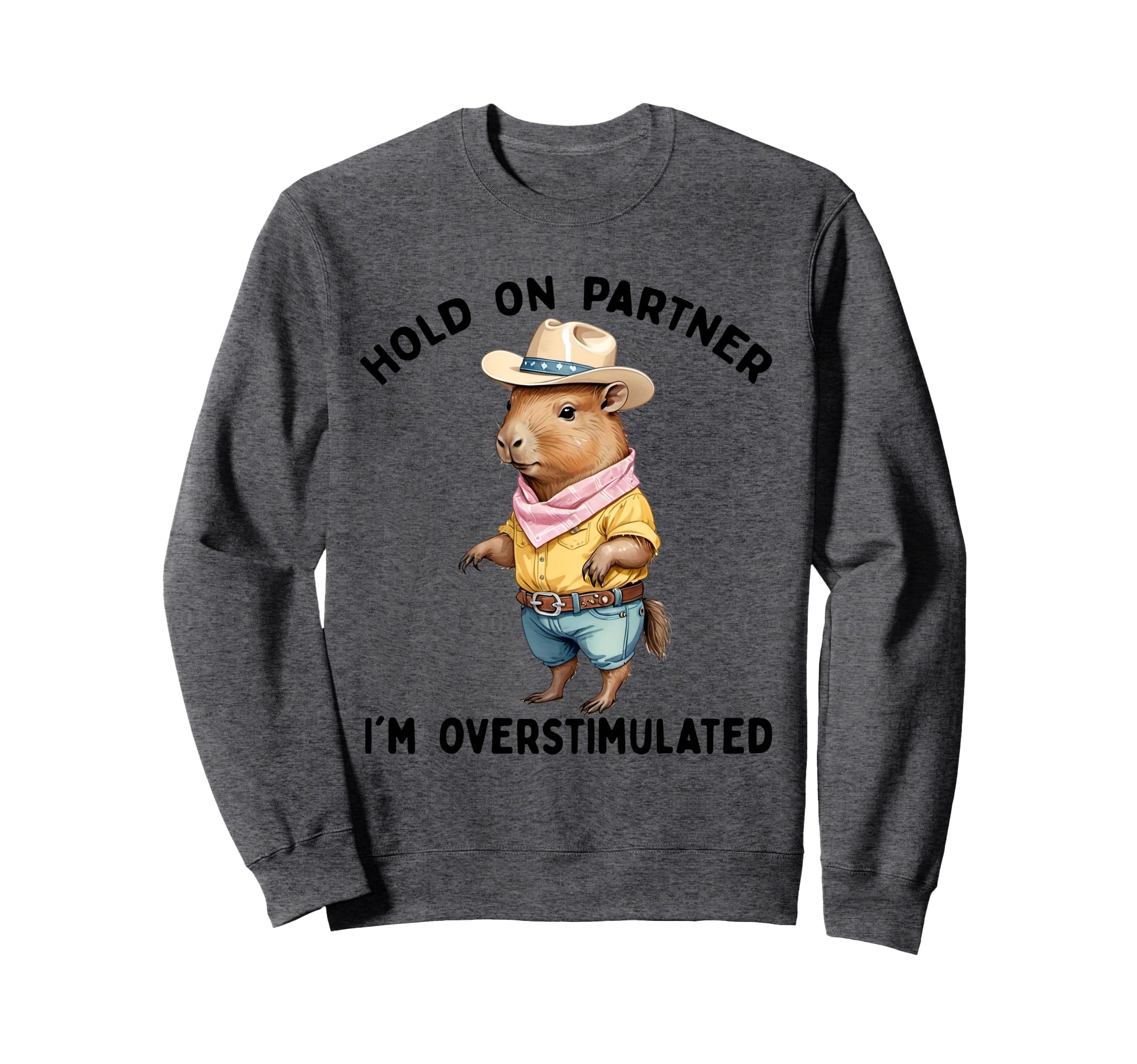 Hold Partner Im Overstimulated Moms Sweatshirt - Custom Art Print Unisex - T-Shirt, Sweatshirt, Hoodie