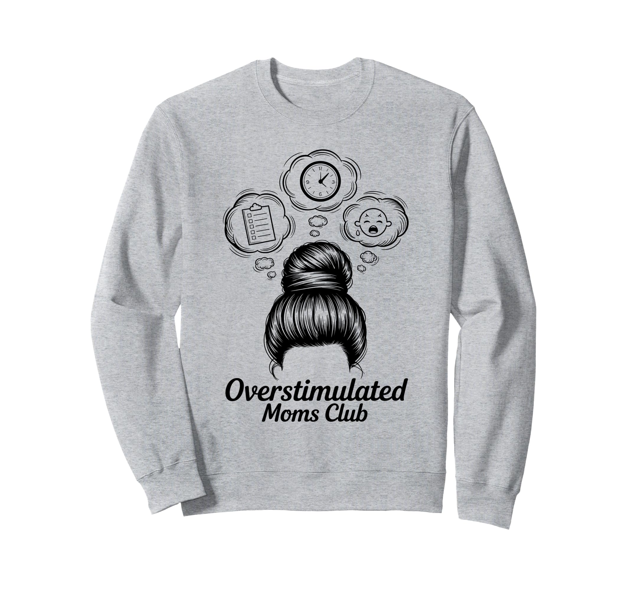 Overstimulated Moms Club Mothers Sweatshirt - Streetwear Style for Adults - T-Shirt, Sweatshirt, Hoodie