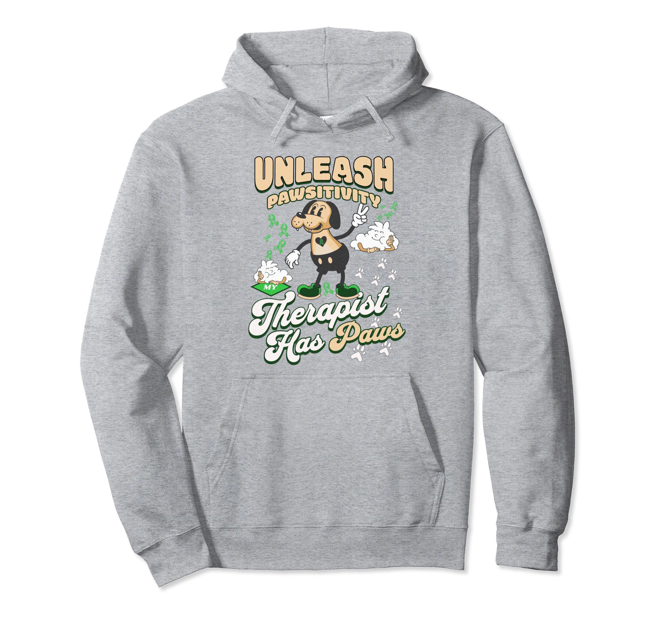Unleash Pawsitivity My Therapist Has Paws Hoodie - Novelty Apparel Unisex - T-Shirt, Sweatshirt, Hoodie