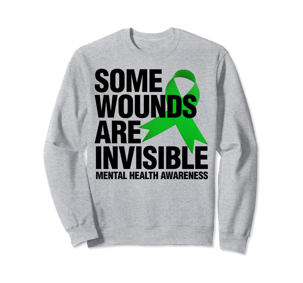 Some Wounds Are Invisible Mental Sweatshirt - Novelty Apparel Men Women - T-Shirt, Sweatshirt, Hoodie