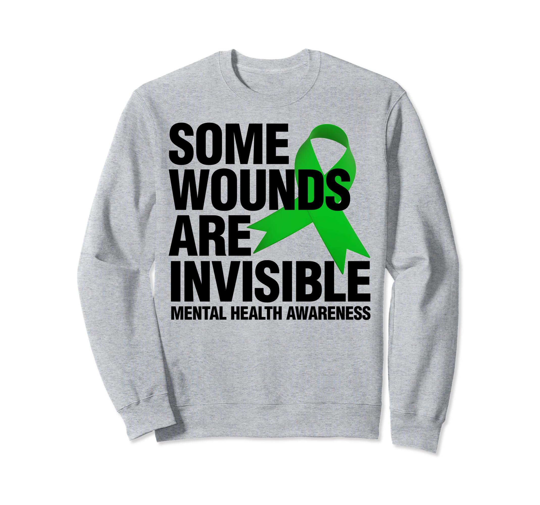Some Wounds Are Invisible Mental Sweatshirt - Novelty Apparel Men Women - T-Shirt, Sweatshirt, Hoodie