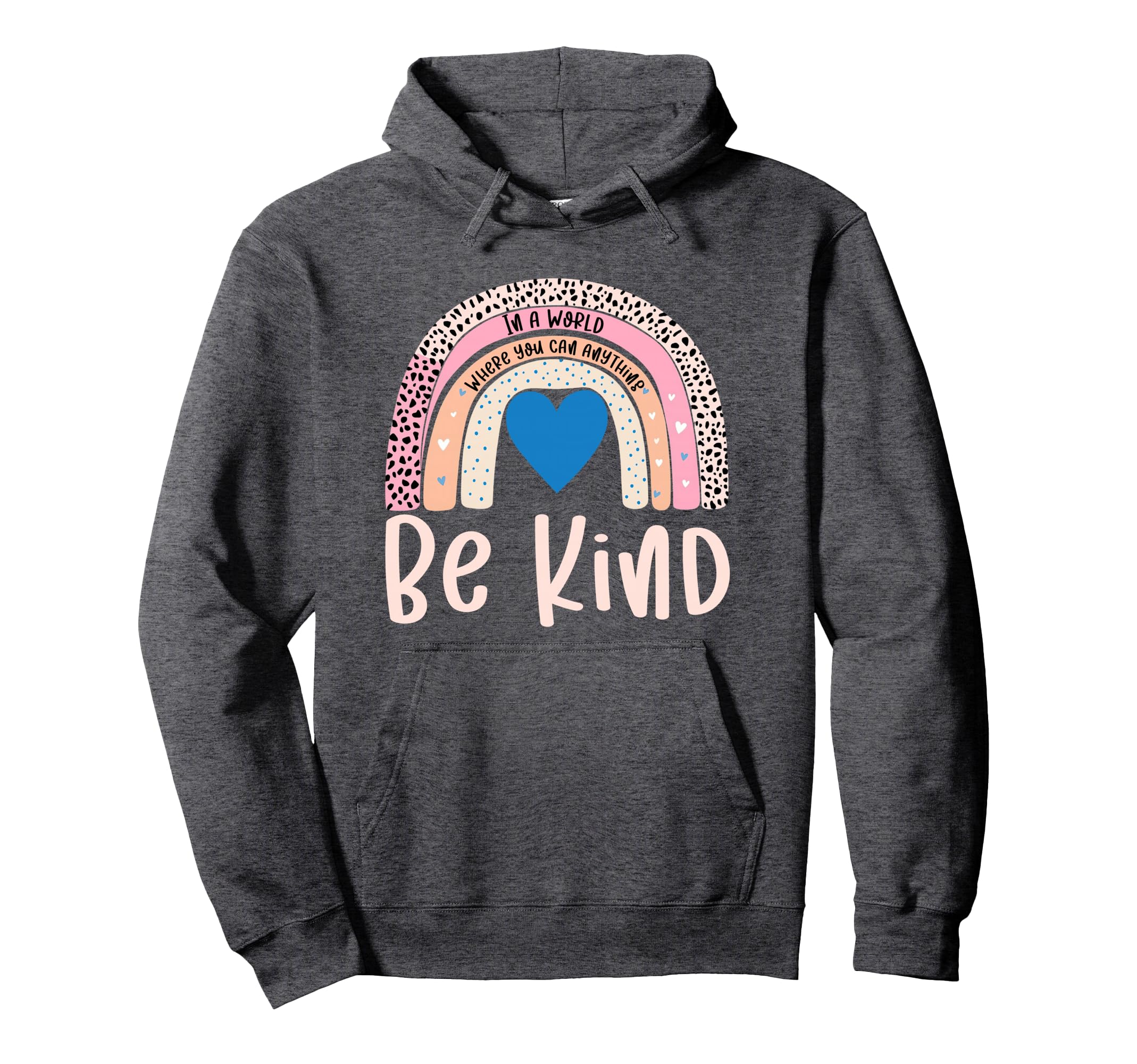Inspirational World Where You Can Be Hoodie - Custom Art Print Unisex - T-Shirt, Sweatshirt, Hoodie