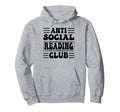 Anti Social Reading Club Funny Hoodie - Fun Novelty Design for Adults - T-Shirt, Sweatshirt, Hoodie