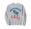 Antisocial Butterfly Antisocial Sweatshirt - Fun Novelty Design Unisex - T-Shirt, Sweatshirt, Hoodie