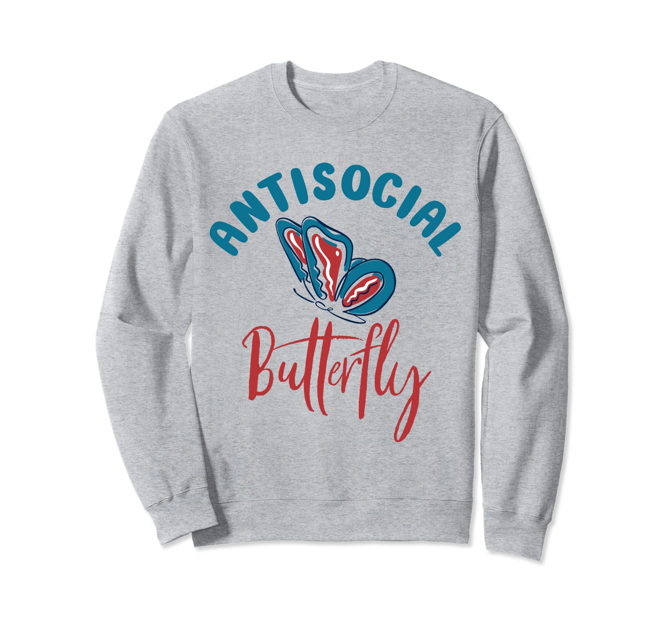 Antisocial Butterfly Antisocial Sweatshirt - Fun Novelty Design Unisex - T-Shirt, Sweatshirt, Hoodie