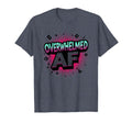 Im Overstimulated Overwhelmed Af Art T-Shirt - Novelty Apparel Men Women - T-Shirt, Sweatshirt, Hoodie