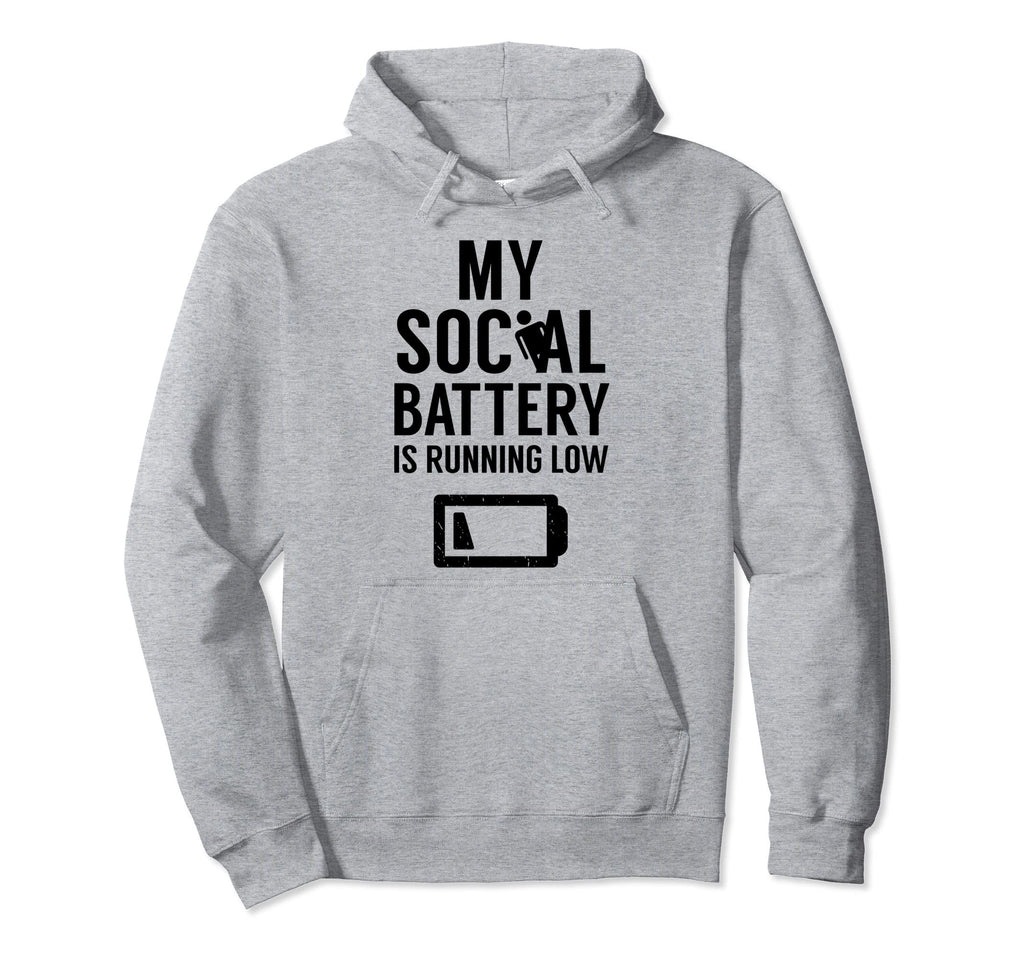 My Social Battery Is Running Low Hoodie - Graphic Print Men Women - T-Shirt, Sweatshirt, Hoodie