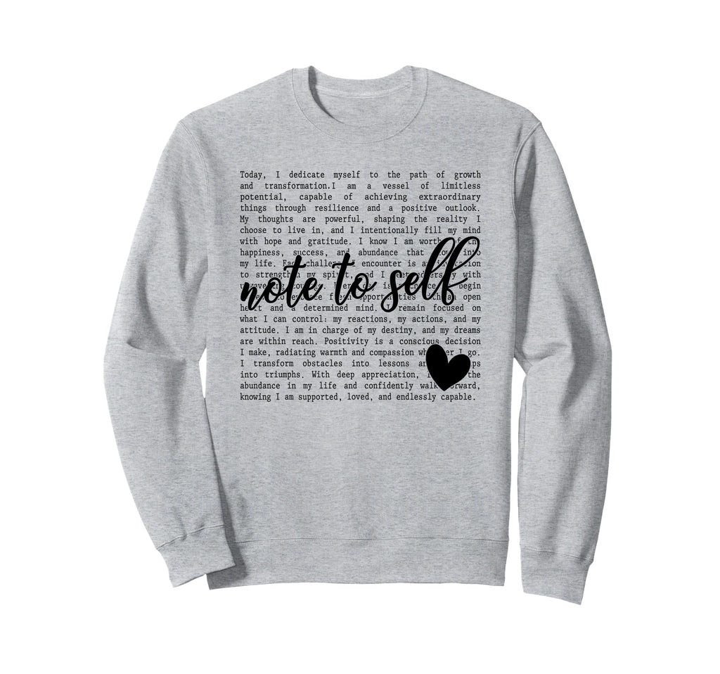 Note To Self Motivational Mental Sweatshirt - Trendy Graphic Men Women - T-Shirt, Sweatshirt, Hoodie