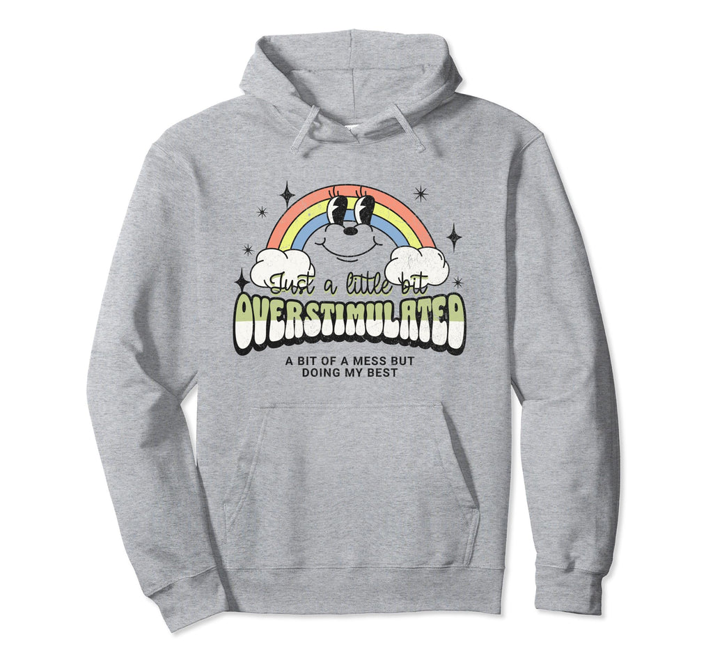 Funny Overstimulated Mental Health Hoodie - Graphic Print for Adults - T-Shirt, Sweatshirt, Hoodie