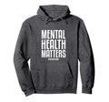 Mental Health Matters End Stigma Mental Hoodie - Graphic Print Unisex - T-Shirt, Sweatshirt, Hoodie