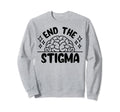 End Stigma Depression Anxiety Sweatshirt - Aesthetic Graphic for Adults - T-Shirt, Sweatshirt, Hoodie