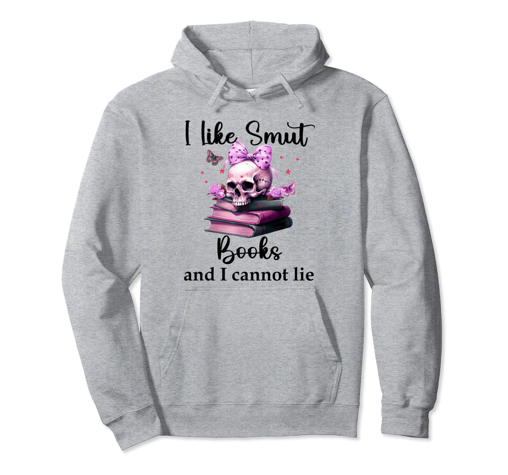 Smutty Book I Like Big Smut Books And Hoodie - Streetwear Style for Adults - T-Shirt, Sweatshirt, Hoodie