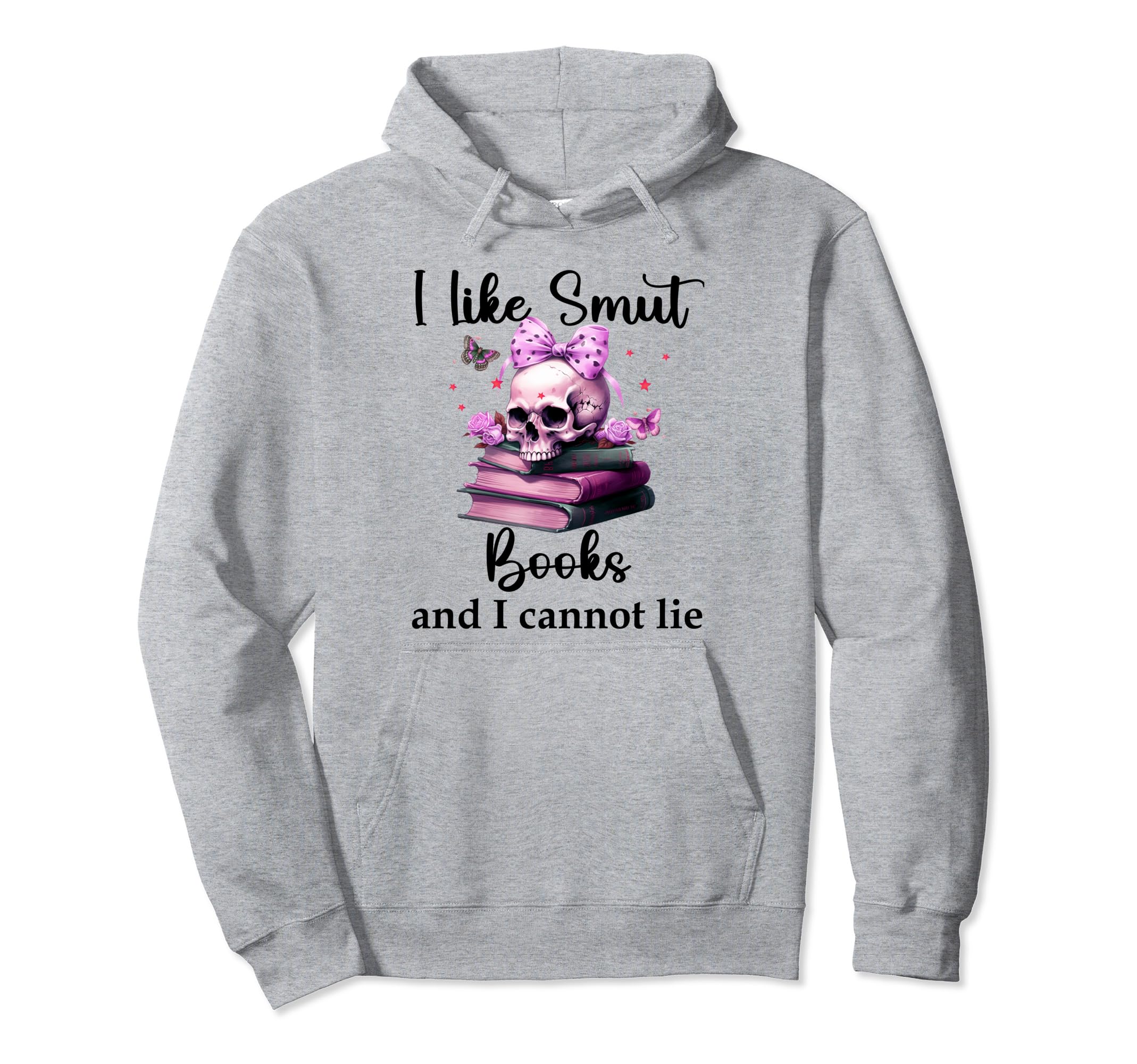 Smutty Book I Like Big Smut Books And Hoodie - Streetwear Style for Adults - T-Shirt, Sweatshirt, Hoodie