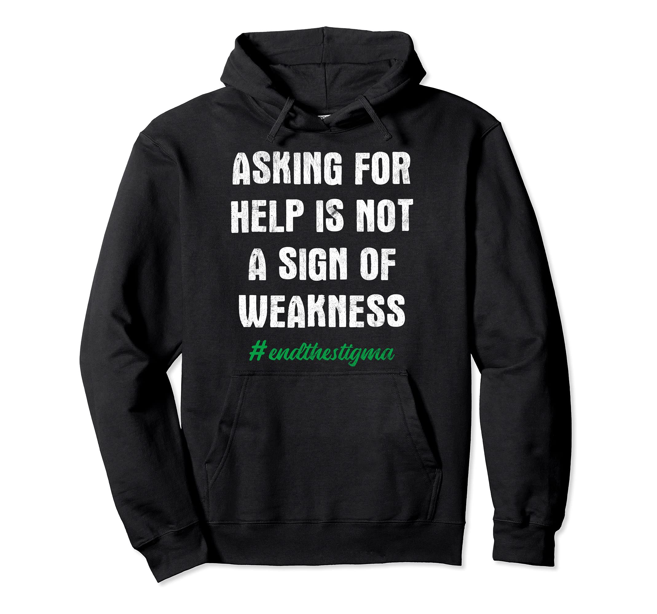 Asking Help Is Not Sign Weakness Mental Hoodie - Graphic Print Men Women - T-Shirt, Sweatshirt, Hoodie