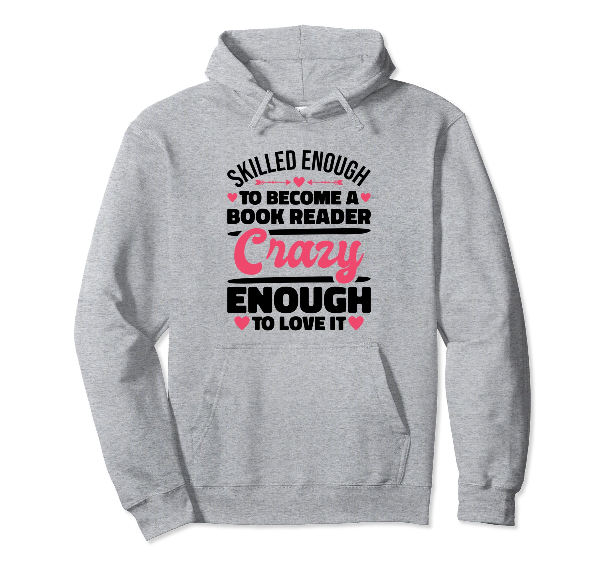Skilled Enough Bookreader Book Hoodie - Casual Everyday Wear for Adults - T-Shirt, Sweatshirt, Hoodie