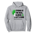 Stigma Is Real Illness Lets Cure Mental Hoodie - Graphic Print Unisex - T-Shirt, Sweatshirt, Hoodie
