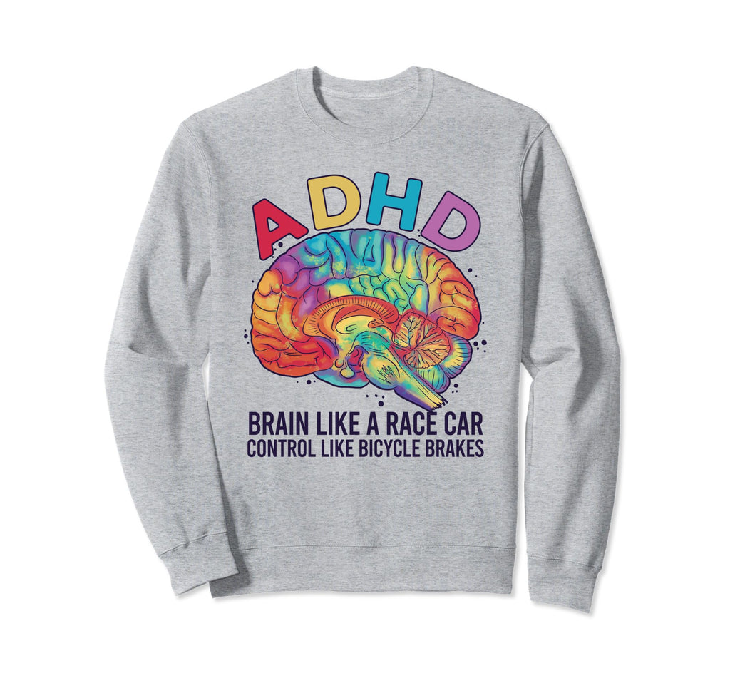 Adhd Brain Like Race Car Sweatshirt - Casual Everyday Wear for Adults - T-Shirt, Sweatshirt, Hoodie