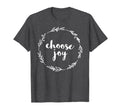 Choose Joy Motivational Happiness And T-Shirt - Trendy Graphic Men Women - T-Shirt, Sweatshirt, Hoodie