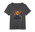 Choose Joy Inspiring Positive Mindset T-Shirt - Novelty Apparel for Adults - T-Shirt, Sweatshirt, Hoodie