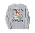 Book Lover Leave Me Alone Im Sweatshirt - Custom Art Print Men Women - T-Shirt, Sweatshirt, Hoodie