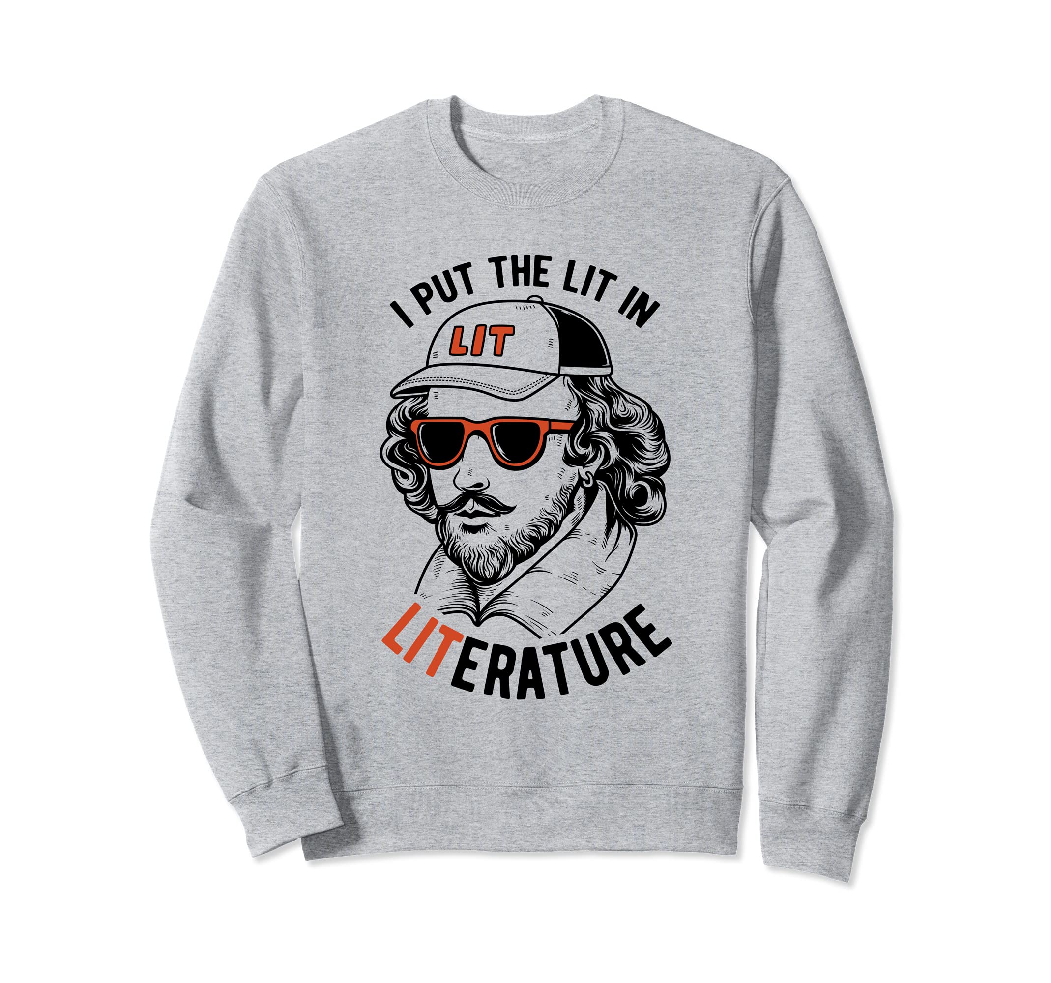 Funny Pun Shakespeare I Put Lit Sweatshirt - Minimalist Print Men Women - T-Shirt, Sweatshirt, Hoodie