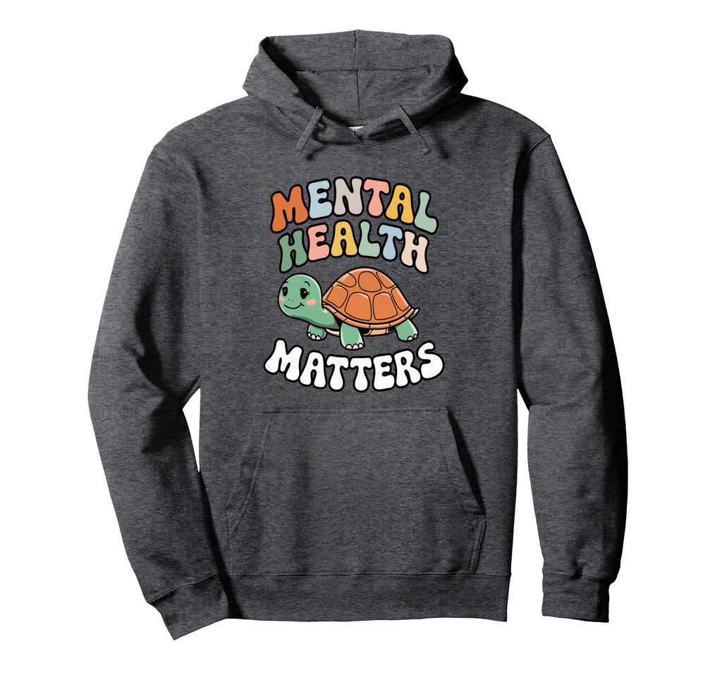 Turtle Mental Health Matters Mental Hoodie - Aesthetic Graphic for Adults - T-Shirt, Sweatshirt, Hoodie