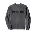 You Have Spent Enough Time War Sweatshirt - Streetwear Style Men Women - T-Shirt, Sweatshirt, Hoodie
